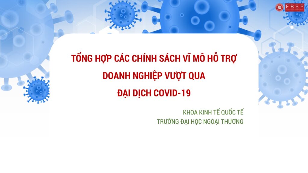 Tổng hợp các chính sách vĩ mô hỗ trợ doanh nghiệp vượt qua đại dịch Covid-19 2 200424. KTQT. Bao cao T01