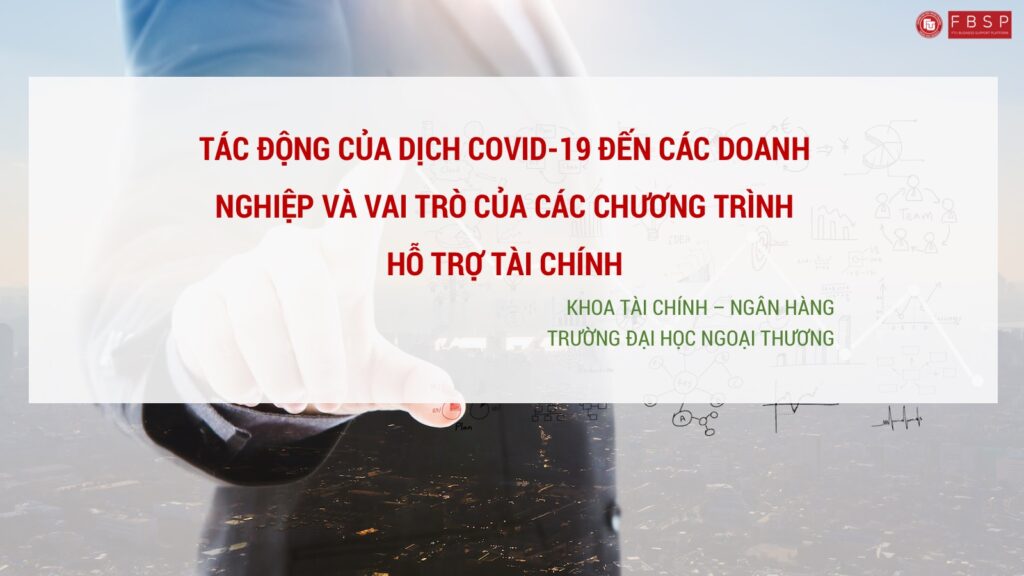 Tác động của dịch Covid-19 đến các doanh nghiệp và vai trò của các chương trình hỗ trợ tài chính 2 200424. TCTD. Bao cao T01