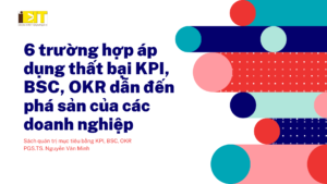 6 truong hop ap dung that bai KPI BSC OKR dan den pha san cua cac doanh nghiep 300x169 1